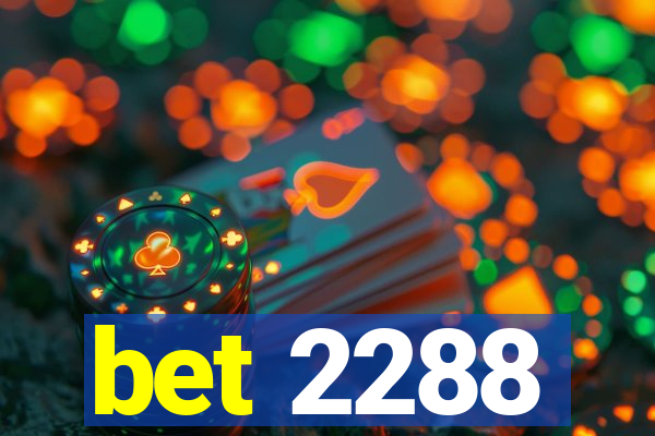 bet 2288